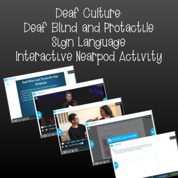 Preview of Deaf Culture: Deaf Blind & Protactile Sign Lang. (Interactive Nearpod Activity)