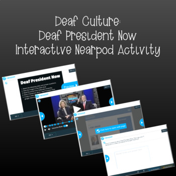 Preview of Deaf Culture: Deaf President Now (Interactive Nearpod Activity)