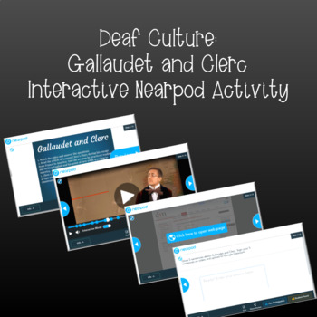 Preview of Deaf Culture: Gallaudet and Clerc (Interactive Nearpod Activity)