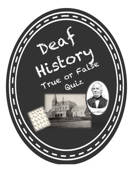 Preview of Deaf History - True or False Quiz