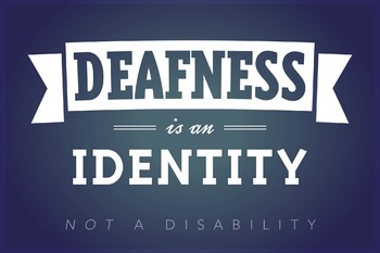 Preview of Deafness is an Identity. Not a disability. ASL