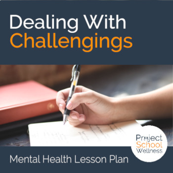 Preview of Dealing With Challenges and Coping Skills SEL and Social Health Lesson Plan