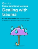 Dealing With Trauma – Social Emotional Learning (SEL) Unit