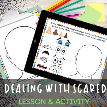 Preview of Dealing with Scared - A lesson about feeling scared or worried