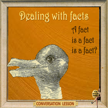 Preview of Dealing with facts – ESL adult power point conversation