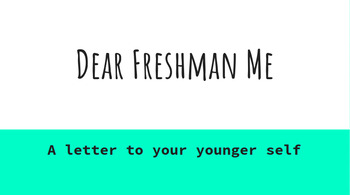 Preview of Dear Freshman Me - Senior Writing Project - With Reflection Questions