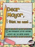 Persuasive Letter Writing Activity for Upper Grades Dear Mayor