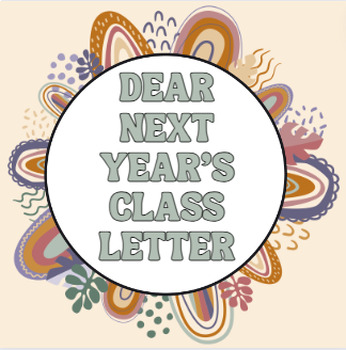 Preview of Dear Next Year's Class Letter - End of the Year Assignment