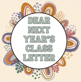 Dear Next Year's Class Letter - End of the Year Assignment
