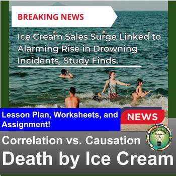Preview of Death by Ice Cream - Correlation vs. Causation - Critical Thinking - 9th-12th