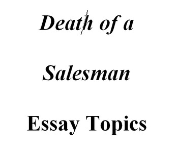 death of a salesman argumentative essay topics