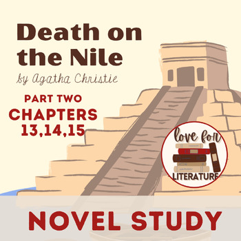 Preview of Death on the Nile Novel Study-ReadingComprehension&Analysis (Chapters 13,14,15)