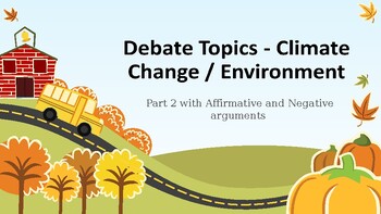 Preview of Debate Topics 2 - Climate Change and Environment/ Earth Day