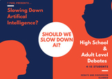 The Great Debate - Slowing Down AI: High school | Public S