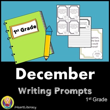 Writing Prompts December 1st Grade Common Core by iHeartLiteracy