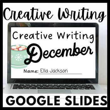 Preview of December Creative Writing for Google Slides
