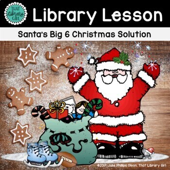 Preview of December Library Lesson | Santa's Big 6 Christmas Solution | Inquiry Process