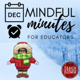 December Mindful Minutes for Educators