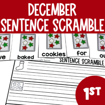 December Sentence Scramble | 1st Grade Literacy Center by Renee Dooly