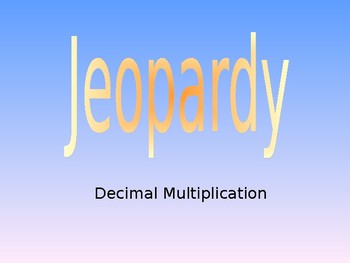 Preview of Decimal Multiplication Jeopardy Game