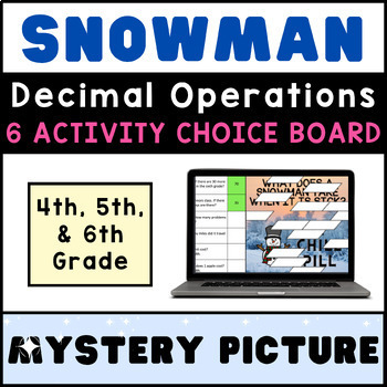 Preview of 4th 5th 6th Grade Math ⭐ Decimal Operations ⭐  SNOWMAN Mystery CHOICE BOARD