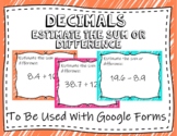 Decimals: Estimate Sums and Differences (Google Forms and 