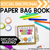 Decision Making Paper Bag Book - SEL Activities to Teach D