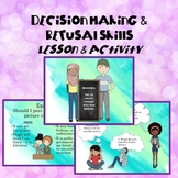Decision Making and Refusal Skills Lesson and Activity