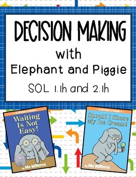 Preview of Decision-Making with Elephant and Piggie {SOL 1.1h & 2.1h}