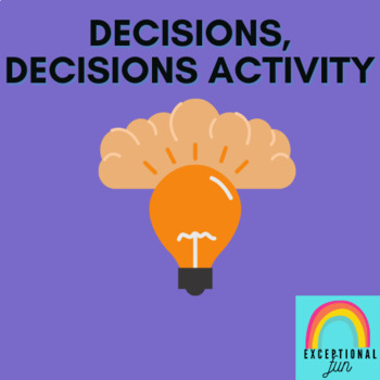 Preview of Decisions Decisions Activity