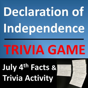 Preview of Fourth of July Declaration of Independence Fun Trivia Game or Review