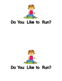Decodable Book / Reader- "Do You Like to Run?"