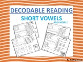 Decodable Reading- Shorts Vowels and More