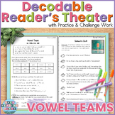 Decodable Reader's Theater | Vowel Teams | Explicit Phonic