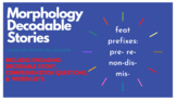 Decodable Stories Bundle: Morphology (Prefixes pre-, re-, 