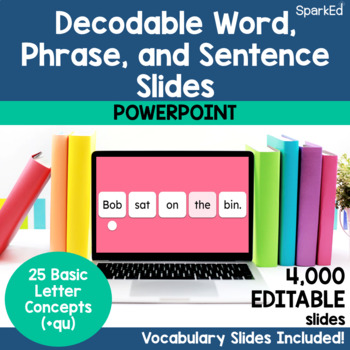 Preview of Decodable Word, Phrase, Sentence Slides l EDITABLE l Structured Literacy Phonics