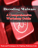 Decoding Malware: A Comprehensive Workshop Guide