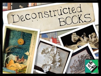 Preview of Deconstructed Books: Paper Sculpting Middle School & High School Art