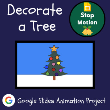 Decorate a Tree Stop Motion Animation Project Google Slides ...