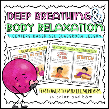 Preview of Deep Breathing and Body Relaxation: A Centers-Based SEL Classroom Lesson