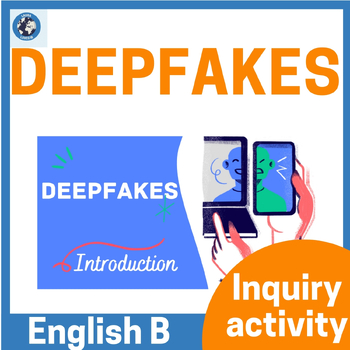 Preview of Deepfake Videos (AI) Introduction Inquiry Activity: IB DP English B HL