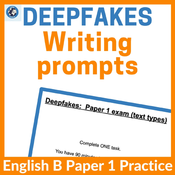 Preview of Deepfakes writing prompts: IB DP English B HL Paper 1 practice