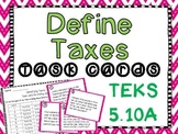 Personal Financial Literacy Define Taxes Task Cards TEKS 5.10A