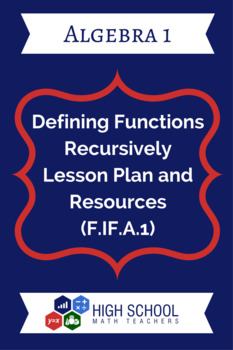 Preview of Defining Functions Recursively Lesson Plan and Resources (F.IF.A.1)