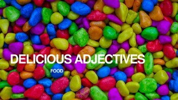 Preview of Delicious Adjectives - Food
