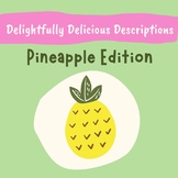 Delightfully Delicious Descriptions - Pineapple Edition