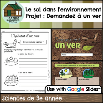 Preview of Demandez à un ver projet - Le sol dans l'environnement (Grade 3 FRENCH Science) 