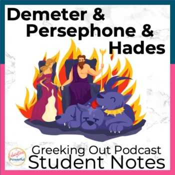 Preview of Demeter Persephone and Hades | Greeking Out Podcast Students Listening Notes