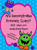 Demonstrative Pronouns: Not scary!