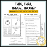 This, That, These, Those! Demonstrative Pronouns Packet | 